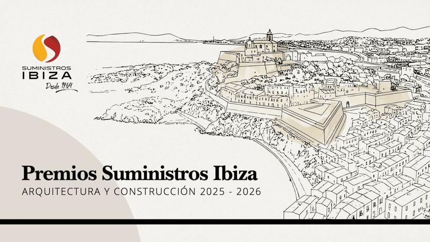 Suministros Ibiza crea los Premios de Arquitectura y Construcción 2025/26 para reconocer los mejores proyectos en Ibiza y Formentera